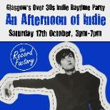 An Afternoon of Indie GLASGOW (Over 30s Only)