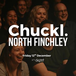 Chuckl. North Finchley With Special Guests Chuckl. North Finchley With Special Guests