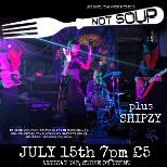 Not Soup + Shipzy