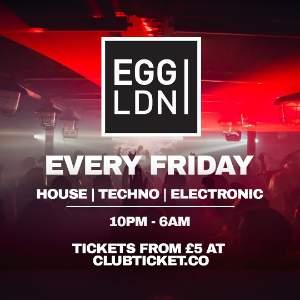 EGG LONDON EVERY FRIDAY
