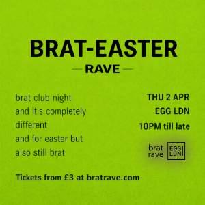 Brat-easter Rave at EGG LDN