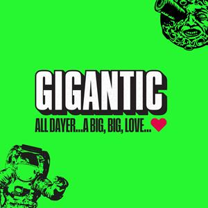 Gigantic All Dayer Gigantic All Dayer