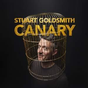 Stuart Goldsmith: Canary (16+)
