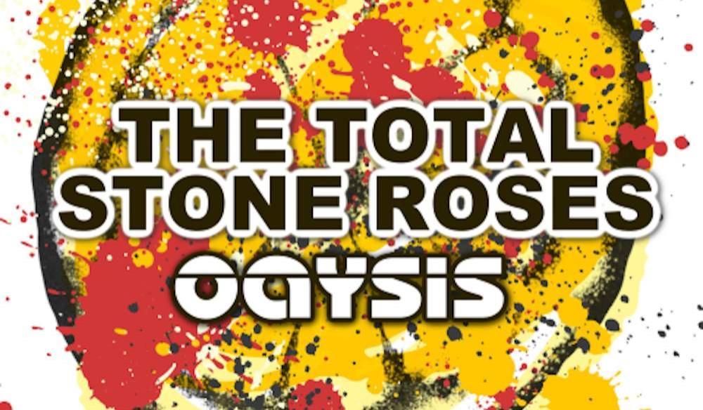 The Total Stone Roses & Oaysis Live
