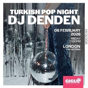 DJ Denden - Turkish Pop Night in London