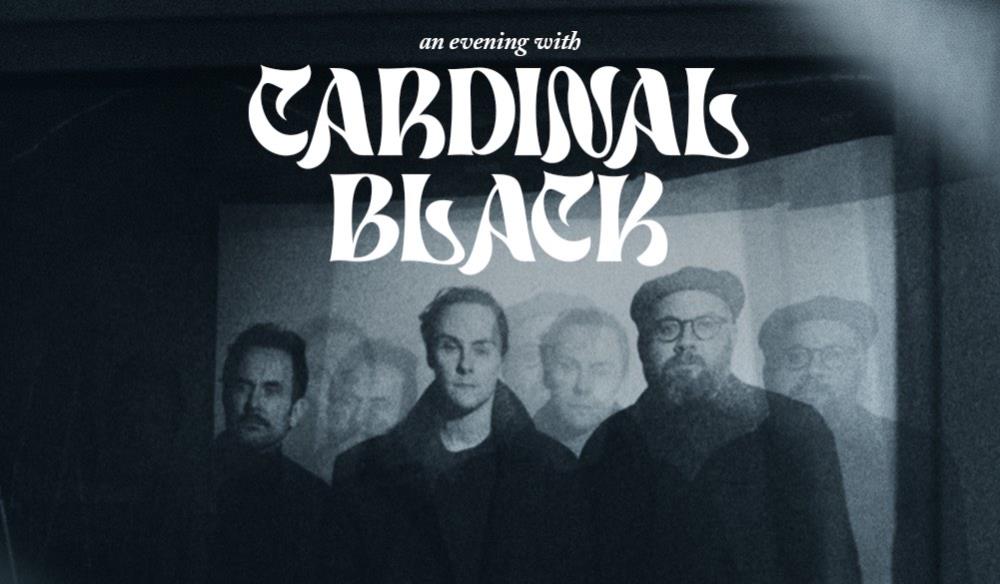 AN EVENING WITH CARDINAL BLACK Tickets and Dates