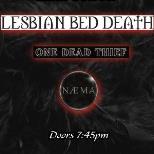 Lesbian Bed Death + One Dead Thief + Naema