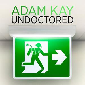 Adam Kay: Undoctored