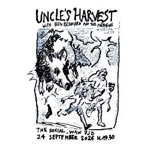Uncle's Harvest with Ben Belward and special guest