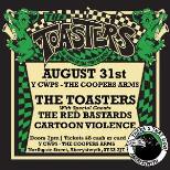 THE TOASTERS + THE RED BASTARDS + CARTOON VIOLENCE