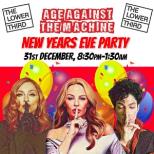 Age Against The Machine NYE Party (Over 30s Only)