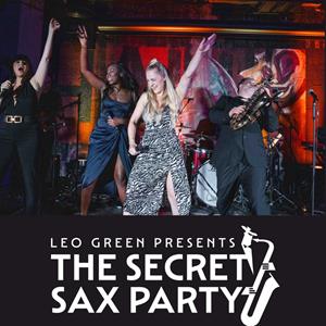 Leo Green Presents: The Secret Sax Party