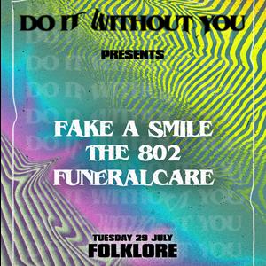 Do It Without You 14 - Fake A Smile, The 802, funeralcare