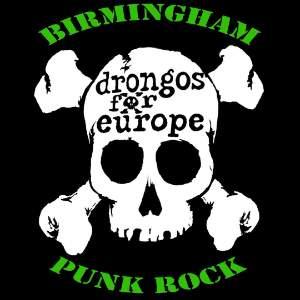 Drongos for Europe/Spunk/Clitspit/Club Brat