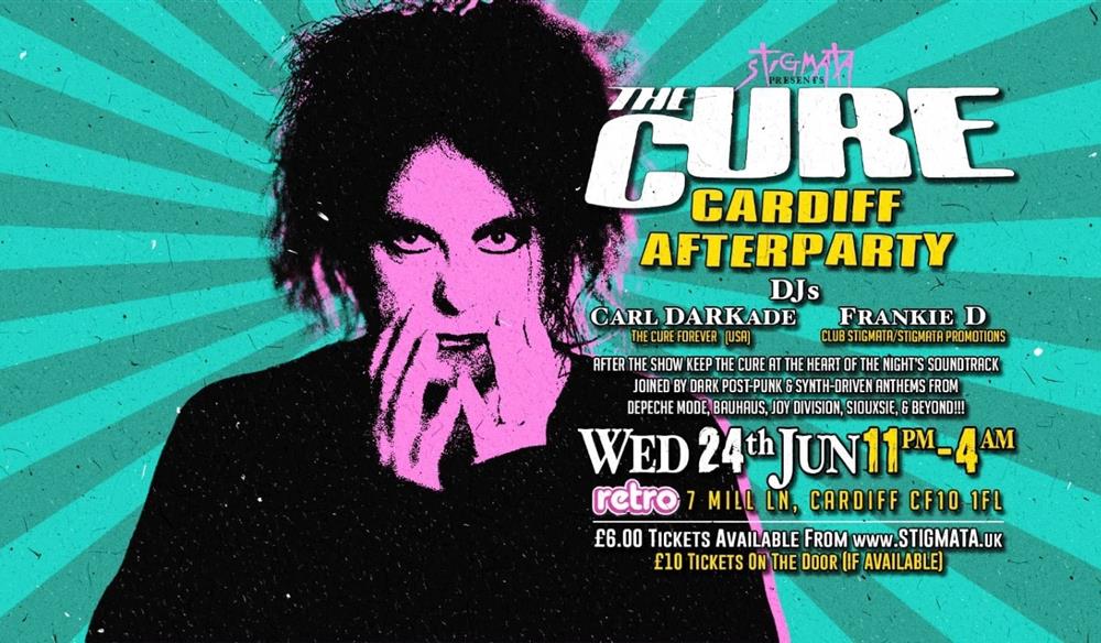 THE CURE AFTERSHOW PARTY - CARDIFF