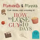 Craft Cinema, How to Lose a Guy in 10 Days