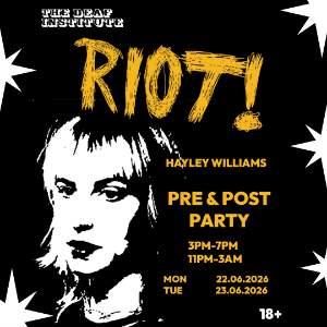 RIOT! - HAYLEY WILLIAMS POST PARTY