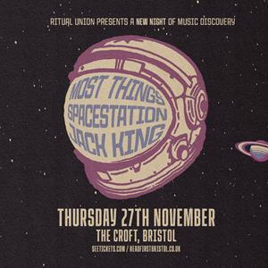 Ritual Union Presents: Most Things/Spacestation/Jack King