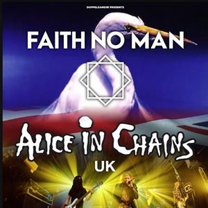 Faith No Man + Alice In Chains UK