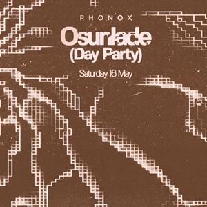 Phonox: Osunlade (Day Party)