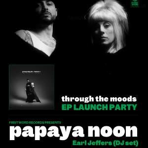 Papaya Noon 'Through The Moods' EP Launch