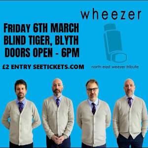 Wheezer at The Blind Tiger Blyth