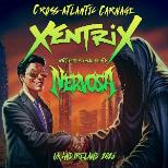 Xentrix: Cross-Atlantic Carnage + Nervosa