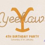 YEEHAW 4th BIRTHDAY SPECIAL - DAY PARTY