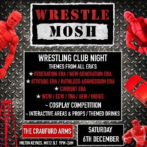 Wrestle Mosh! Wrestling Themed Clubnight Wrestle Mosh! Wrestling Themed Clubnight