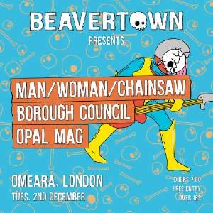Man/Woman/Chainsaw, Borough Council, Opal Mag