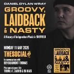 GROOVY, LAIDBACK AND NASTY