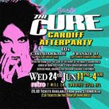 THE CURE AFTERSHOW PARTY - CARDIFF