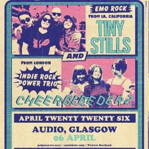 Cheerbleederz + Tiny Stills - Double Headline