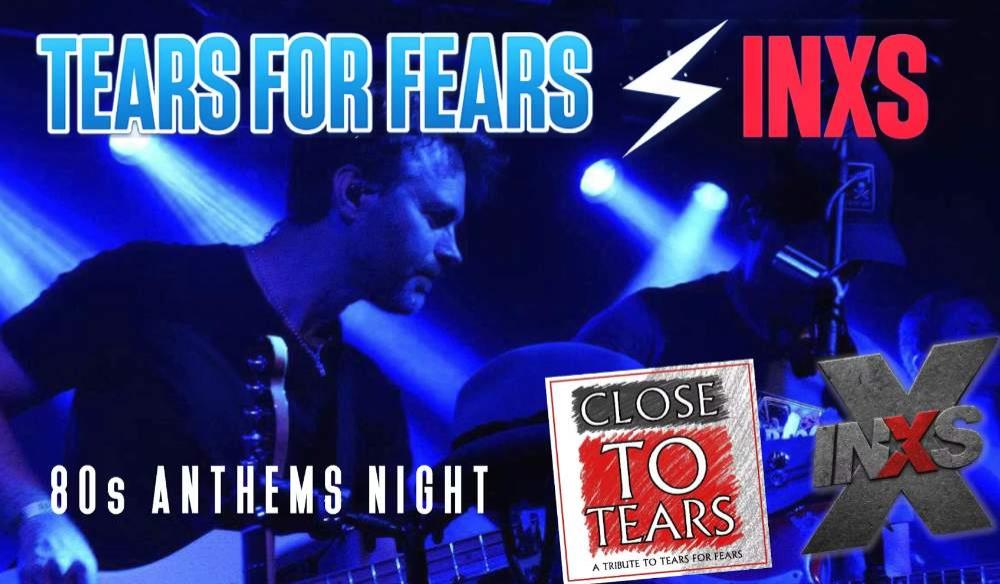 80s ANTHEMS ft Close To Tears & INXS GB LIVE