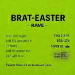 Brat-easter Rave at EGG LDN