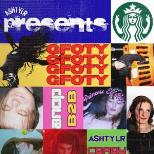 ASHTYLR Presents: GFOTY