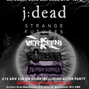 Strange Day: j dead live+ Strange Manchester