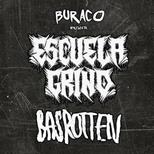 ESCUELA GRIND + BAS ROTTEN @ BURACO PUB