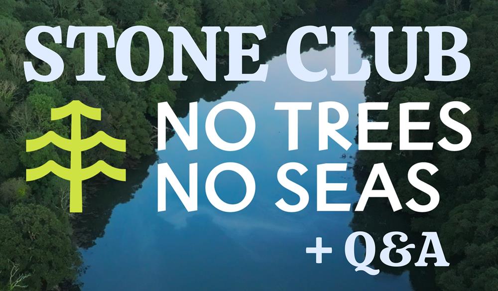 Stone Club: No Trees, No Seas