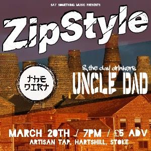 Zipstyle + The Dirt + Uncle Dad