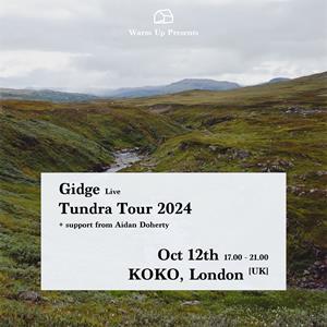 Warm Up presents Gidge live "Tundra Tour"