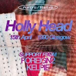 Holly Head + Foreign2 + Kelpie
