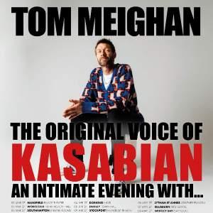 Tom Meighan -The Original Voice of Kasabian
