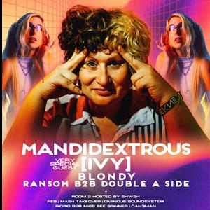 Mandidextrous w/ very special guest [IVY]+ more