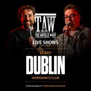 THE ANFIELD WRAP // LIVE IN DUBLIN