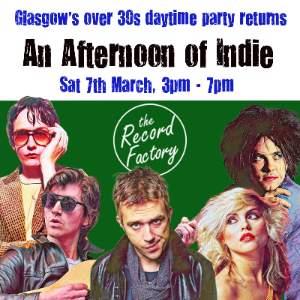 An Afternoon of Indie: GLASGOW (over 30s Only)