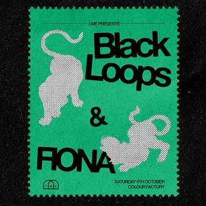 Black Loops & Fiona Black Loops & Fiona