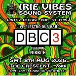 Irie Vibes Sound System presents DBC3 (live)