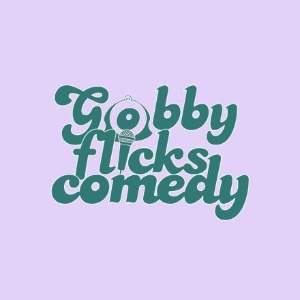 Gobby Flicks Comedy (16+)