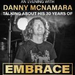 An Evening With Embrace's Danny McNamara